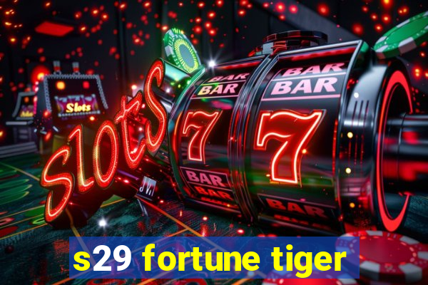 s29 fortune tiger